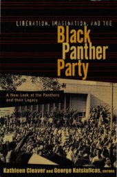 book Liberation, Imagination and the Black Panther Party: A New Look at the Black Panthers and Their Legacy