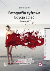 book Fotografia cyfrowa. Edycja zdjęć. Wydanie VII (, ) -