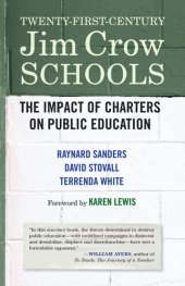 book Twenty-First-Century Jim Crow Schools: The Impact of Charters on Public Education