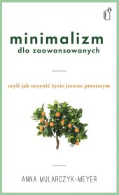 book Minimalizm dla zaawansowanych, czyli jak uczynić życie jeszcze prostszym