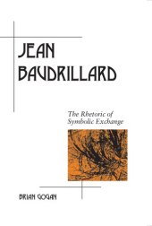 book Jean Baudrillard: The Rhetoric of Symbolic Exchange