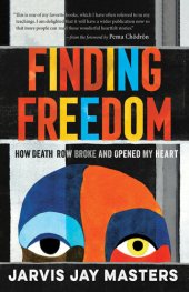 book Finding Freedom: How Death Row Broke and Opened My Heart