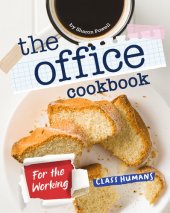 book The Office Cookbook: For the Working-Class Humans