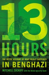 book 13 Hours: The Inside Account of What Really Happened In Benghazi