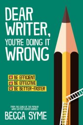 book Dear Writer, You're Doing It Wrong (QuitBooks for Writers Book 3)