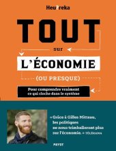 book Tout sur l'économie, ou presque: Pour comprendre vraiment ce qui cloche dans le système