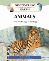 book Animals: From Mythology to Zoology (Discovering the Earth)