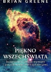 book Piękno wszechświata. Superstruny, ukryte wymiary i poszukiwanie teorii ostatecznej