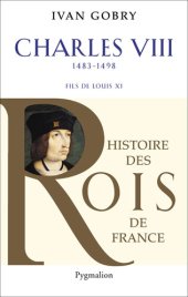 book Charles VIII (1483-1498). Fils de Louis XI