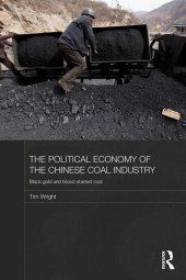 book The Political Economy of the Chinese Coal Industry: Black Gold and Blood-Stained Coal