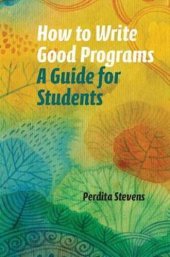 book How to Write Good Programs: A Guide for Students