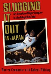 book Slugging It Out in Japan: An American Major Leaguer in the Tokyo Outfield