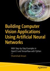 book Building Computer Vision Applications Using Artificial Neural Networks: With Step-by-Step Examples in OpenCV and TensorFlow with Python