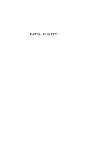 book Fatal Purity: Robespierre and the French Revolution