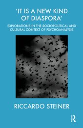 book 'it Is a New Kind of Diaspora': Explorations in the Sociopolitical and Cultural Context of Psychoanalysis