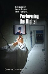 book Performing The Digital:  Performance Studies And Performances In Digital Cultures