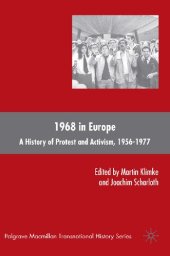 book 1968 in Europe: A History of Protest and Activism, 1956–1977 (Palgrave Macmillan Transnational History Series)