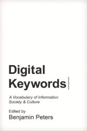 book Digital Keywords: A Vocabulary Of Information Society And Culture