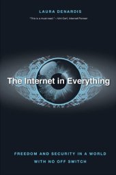 book The Internet In Everything: Freedom And Security In A World With No Off Switch