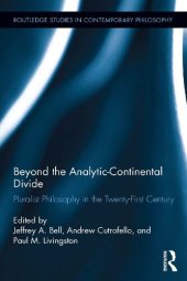 book Beyond the Analytic-Continental Divide: Pluralist Philosophy in the Twenty-First Century (Routledge Studies in Contemporary Philosophy)