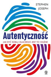 book Autentyczność:Jak być sobą i dlaczego jest to ważne