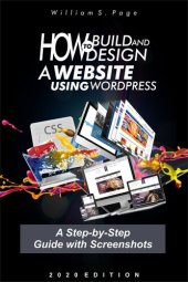 book How to Build and Design a Website using WordPress : A Step-by-Step Guide with Screenshots