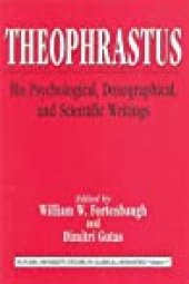 book Theophrastus: His Psychological, Doxographical, and Scientific Writings