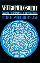 book Neurophilosophy: Toward a Unified Science of the Mind-Brain