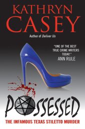 book Possessed: The Infamous Texas Stiletto Murder