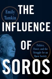 book The Influence of Soros: Politics, Power, and the Struggle for Open Society