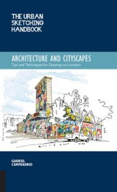 book The Urban Sketching Handbook: Architecture and Cityscapes: Tips and Techniques for Drawing on Location (Urban Sketching Handbooks)