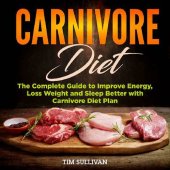 book Carnivore Diet: The Complete Guide to Improve Energy, Loss Weight and Sleep Better with Carnivore Diet Plan