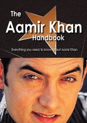 book The Aamir Khan Handbook - Everything You Need to Know about Aamir Khan