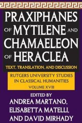 book Praxiphanes of Mytilene and Chamaeleon of Heraclea: Text, Translation, and Discussion