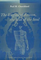 book The Engine of reason, The Seat of the soul: A Philosophical Journey into the Brain