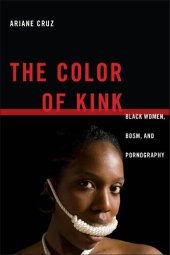 book The Color of Kink: Black Women, BDSM, and Pornography (Sexual Cultures)