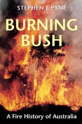 book Burning Bush: A Fire History of Australia (Weyerhaeuser Environmental Books)