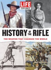 book TIME-LIFE History of the Rifle: The Weapon That Changed the World