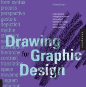 book Drawing for Graphic Design: Understanding Conceptual Principles and Practical Techniques to Create Unique, Effective Design Solutions