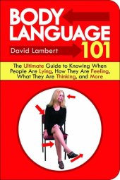 book Body Language 101: The Ultimate Guide to Knowing When People Are Lying, How They Are Feeling, What They Are Thinking, and More