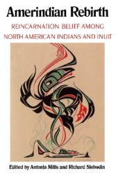 book Amerindian Rebirth: Reincarnation Belief Among North American Indians and Inuit