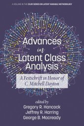 book Advances in Latent Class Analysis: A Festschrift in Honor of C. Mitchell Dayton (HC) (Cilvr Latent Variable Methodology)