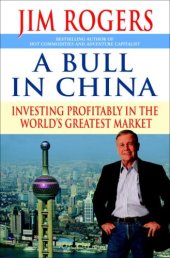 book A Bull in China: Investing Profitably in the World's Greatest Market