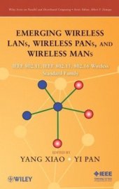 book Emerging Wireless LANs, Wireless PANs, and Wireless MANs: IEEE 802.11, IEEE 802.15, 802.16 Wireless Standard Family