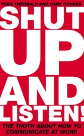 book Shut Up and Listen: The Truth about How to Communicate at Work