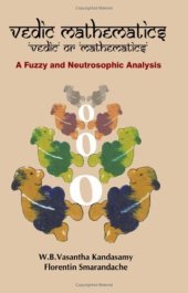 book Vedic Mathematics: Vedic  or Mathematics: A Fuzzy and Neutrosophic Analysis