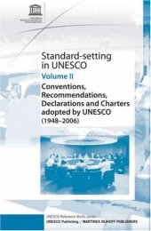 book Standard-Setting In Unesco: Conventions, Recommendations, Declarations and Charters Adopted by UNESCO (1948-2006)