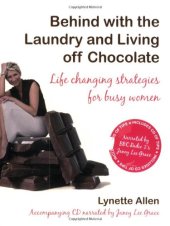 book Behind with the Laundry and Living Off Chocolate: Life Changing Strategies for Busy Women