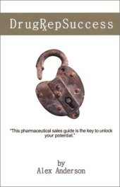 book Drug Rep Success: Top Selling Pharmaceutical Sales Guide