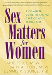 book Sex Matters for Women: A Complete Guide to Taking Care of Your Sexual Self